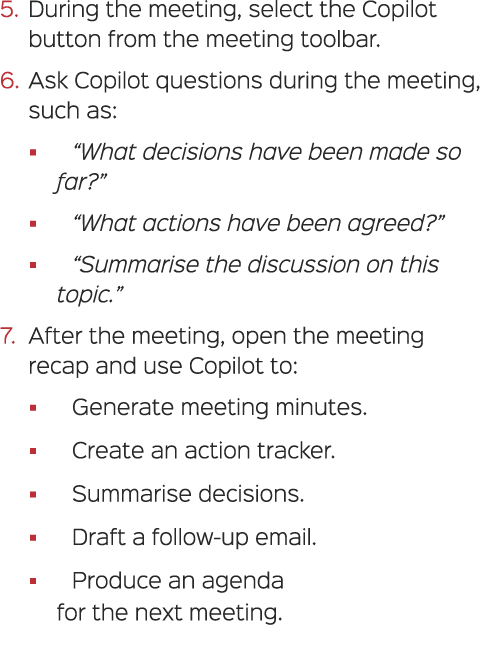 5. During the meeting, select the Copilot button from the meeting toolbar. 6. Ask Copilot questions during the meetin...