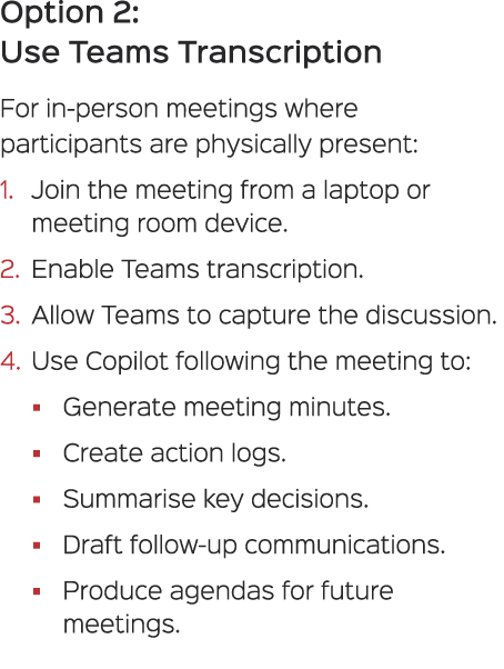 Option 2: Use Teams Transcription For in person meetings where participants are physically present: 1. Join the meeti...