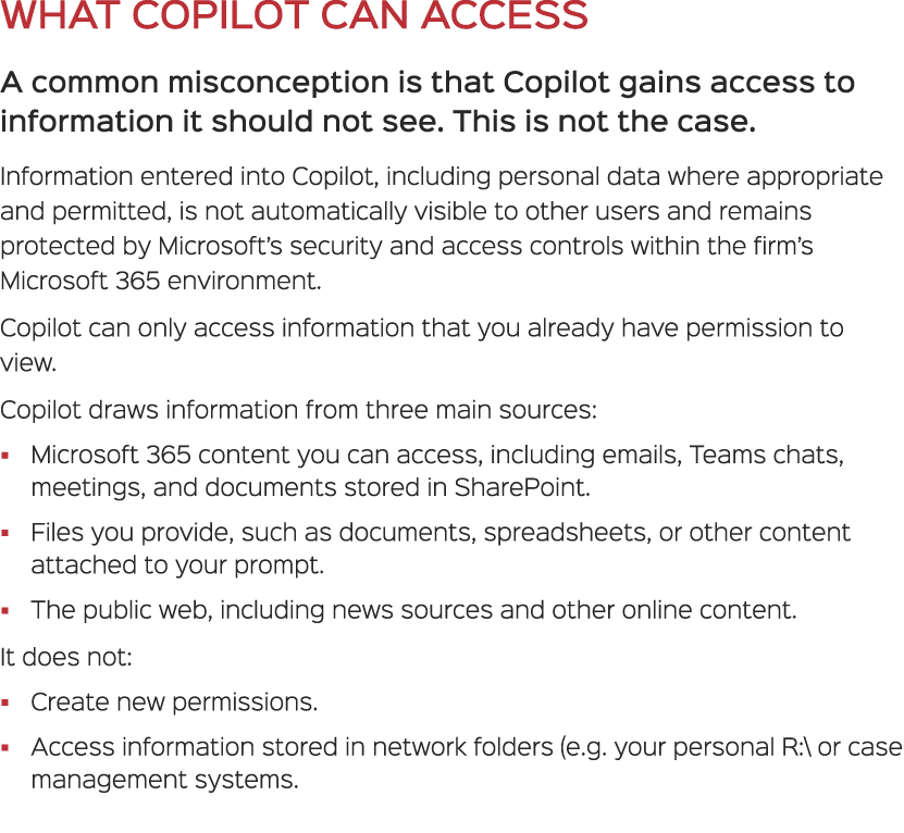 WHAT COPILOT CAN ACCESS A common misconception is that Copilot gains access to information it should not see. This is...