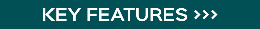 KEY FEATURES   