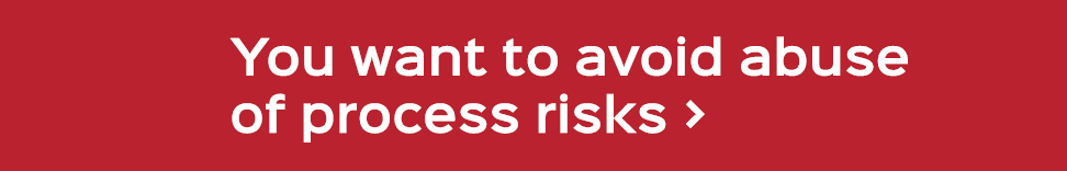 You want to avoid abuse of process risks 
