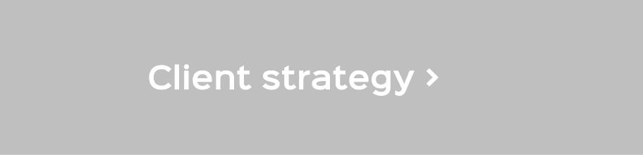 Client strategy 