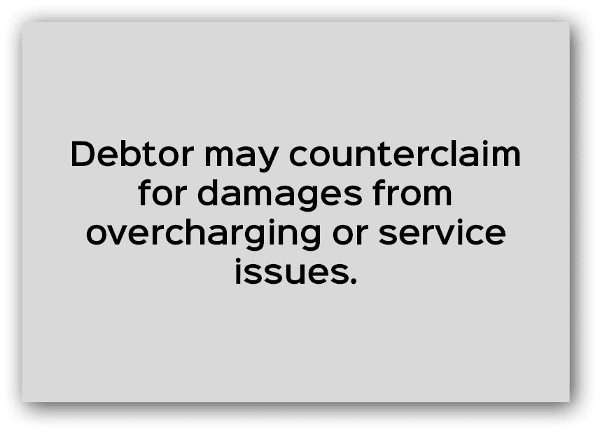 Debtor may counterclaim for damages from overcharging or service issues.