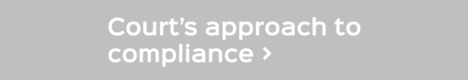 Court’s approach to compliance 