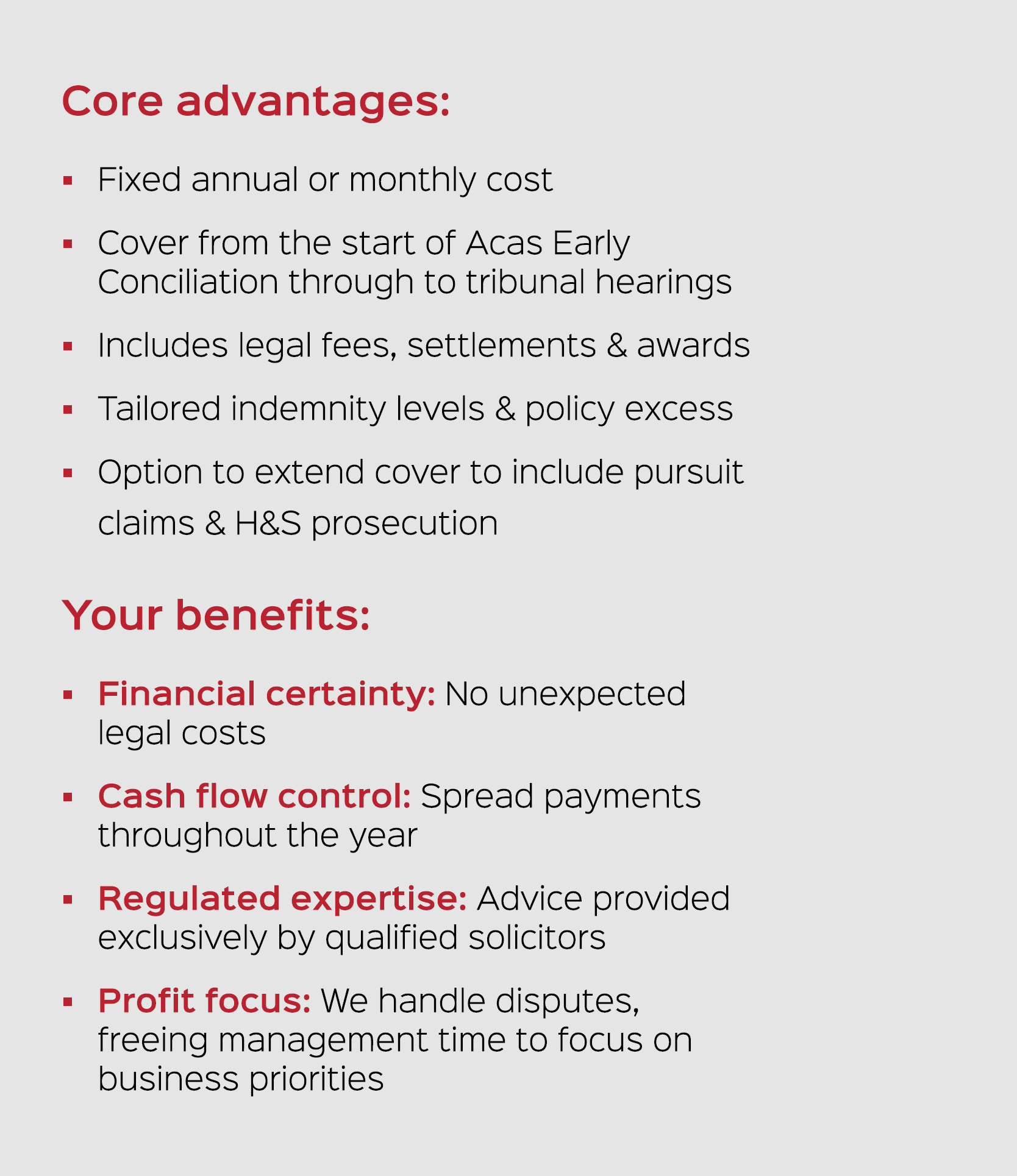 Core advantages: � Fixed annual or monthly cost � Cover from the start of Acas Early Conciliation through to tribunal...