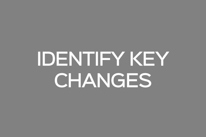 IDENTIFY KEY CHANGES