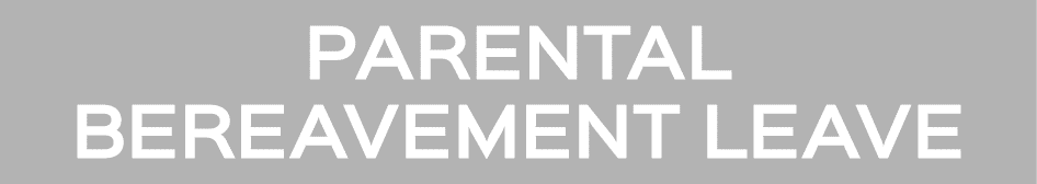 PARENTAL BEREAVEMENT LEAVE
