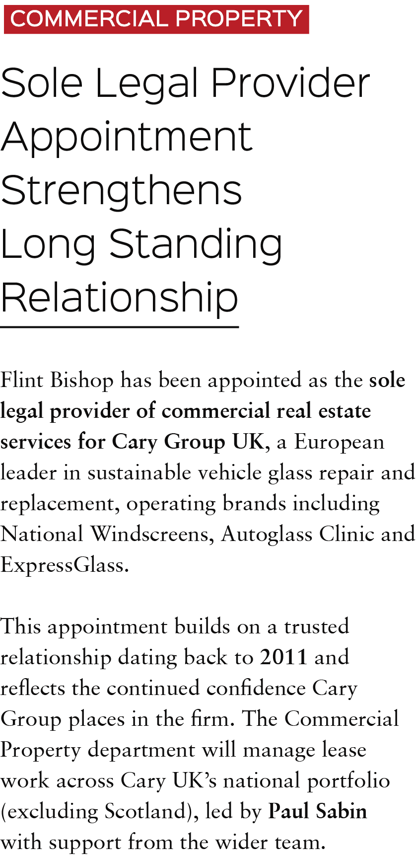 COMMERCIAL PROPERTY Sole Legal Provider Appointment Strengthens Long Standing Relationship Flint Bishop has been appo...