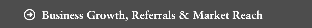 Business Growth, Referrals & Market Reach