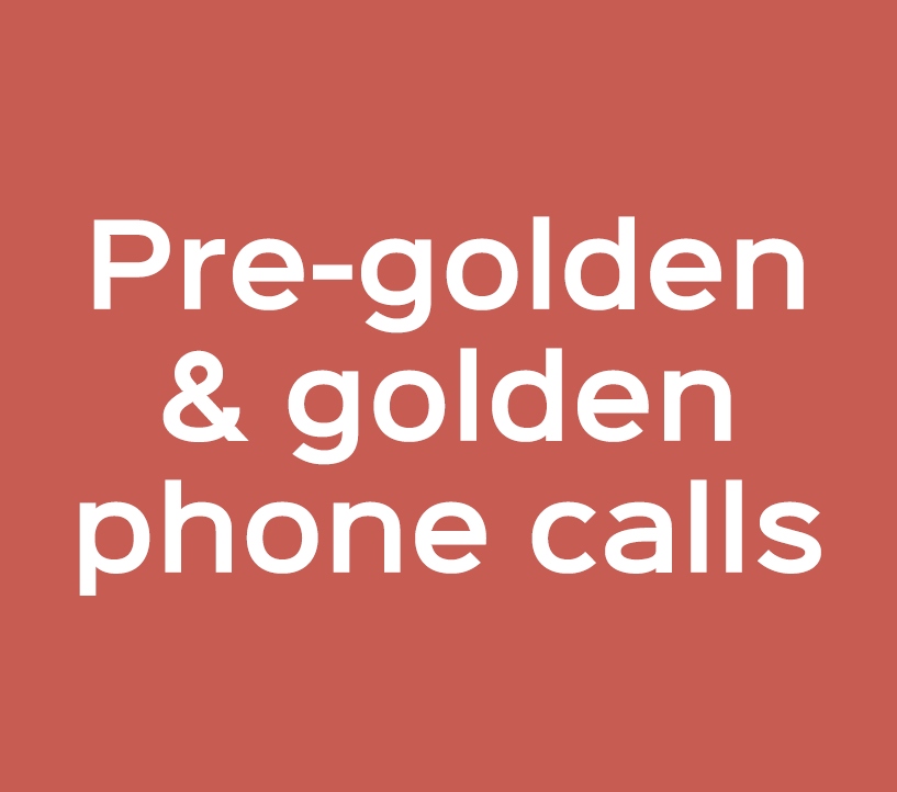 Pre golden & golden phone calls