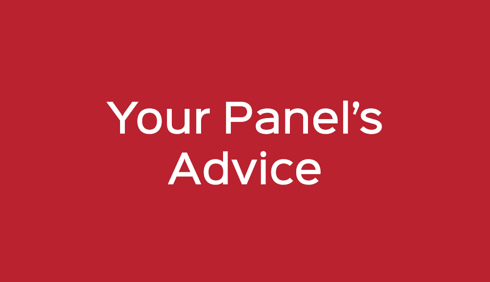 Your Panel’s Advice