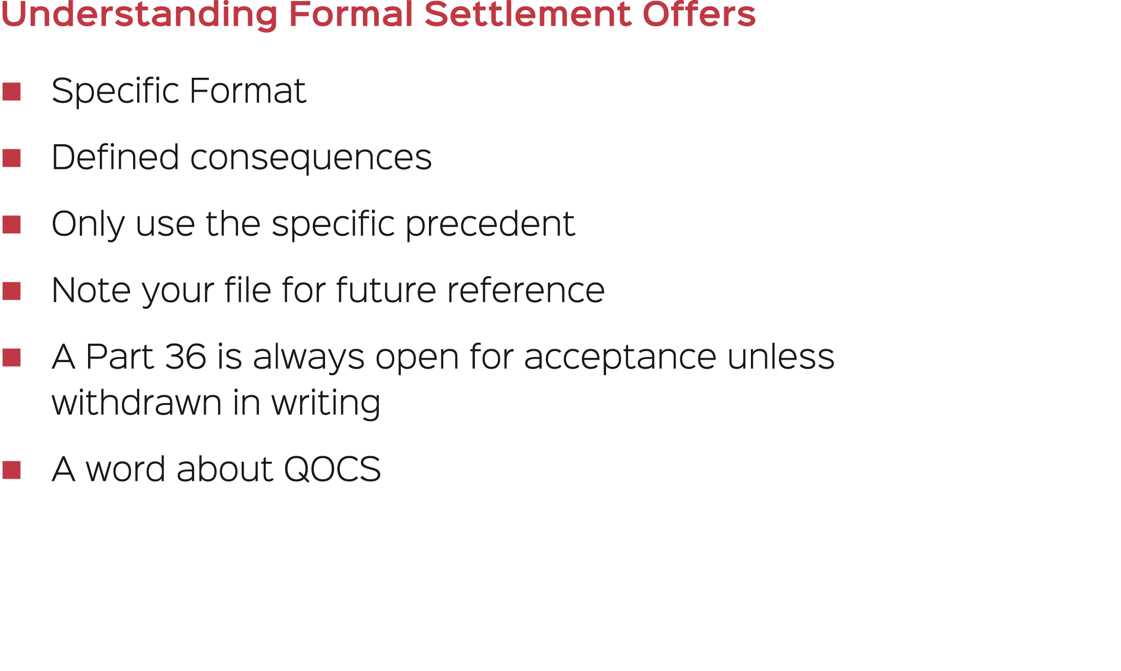 Understanding Formal Settlement Offers � Specific Format � Defined consequences � Only use the specific precedent � N...